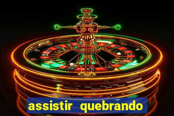 assistir quebrando a banca